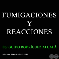 FUMIGACIONES Y REACCIONES - Por GUIDO RODRÍGUEZ ALCALÁ - Miércoles, 18 de Octubre de 2017